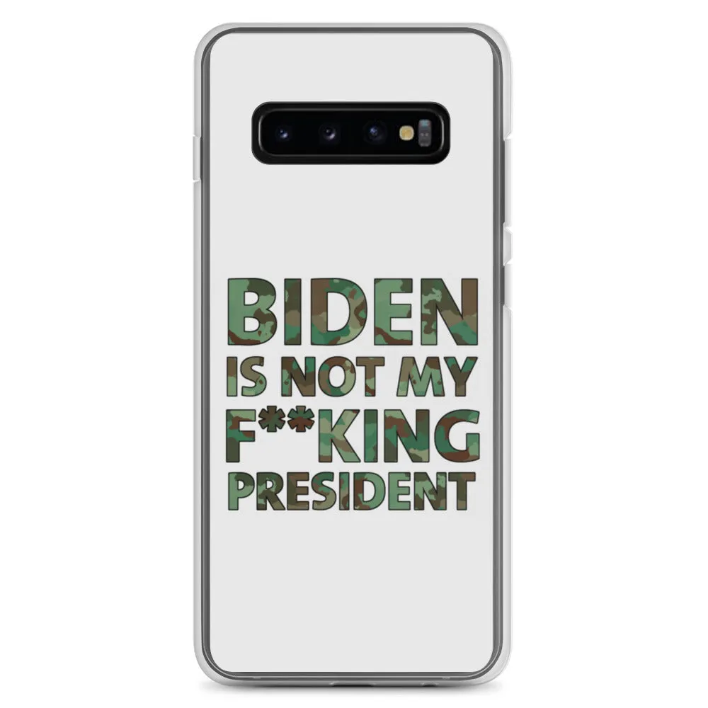 Biden Is Not My F**KING President Camouflage Samsung Case