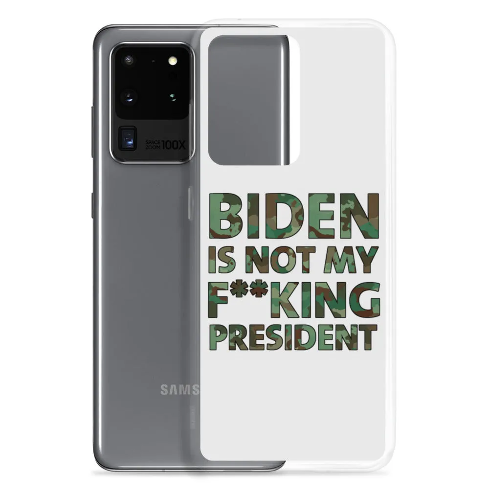 Biden Is Not My F**KING President Camouflage Samsung Case