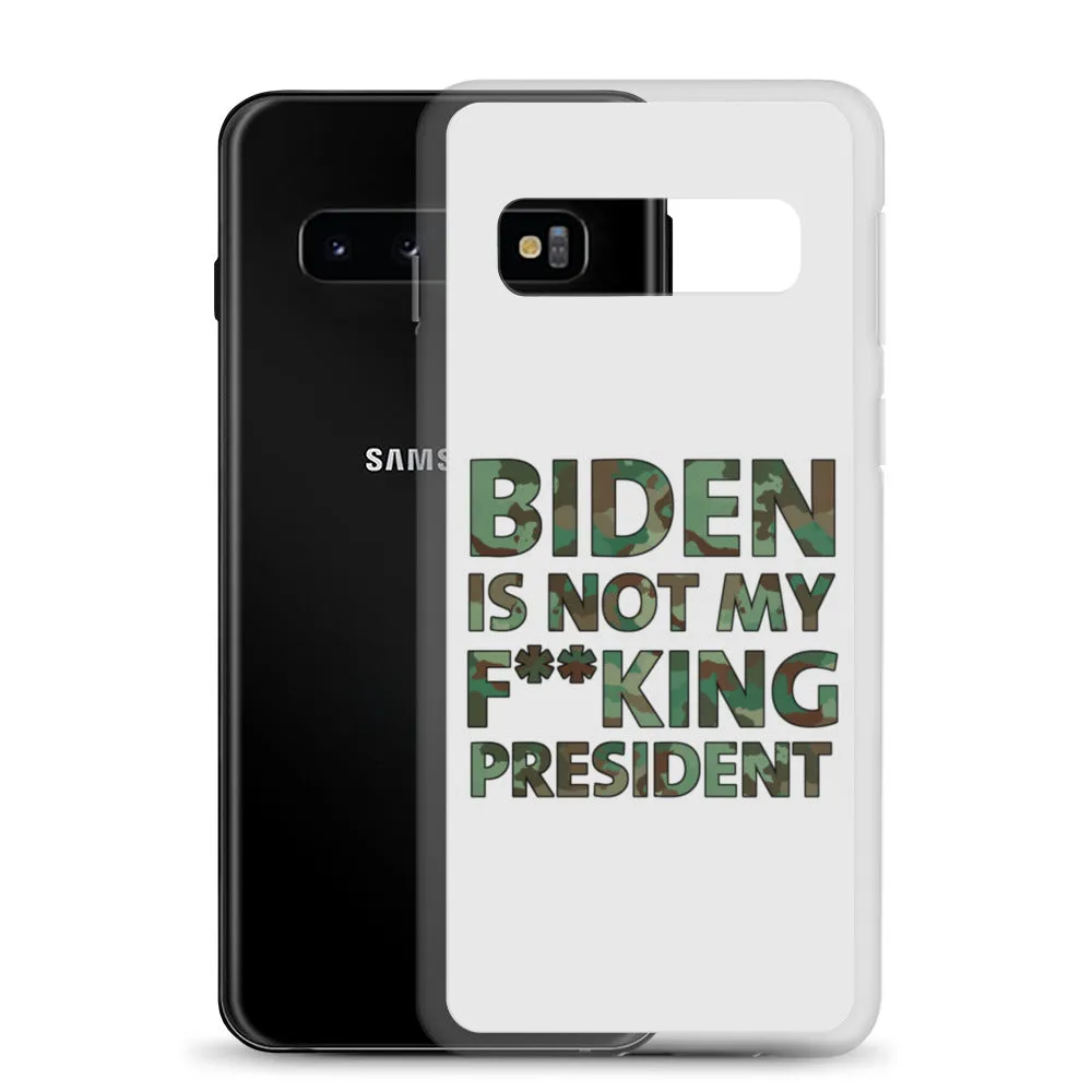 Biden Is Not My F**KING President Camouflage Samsung Case
