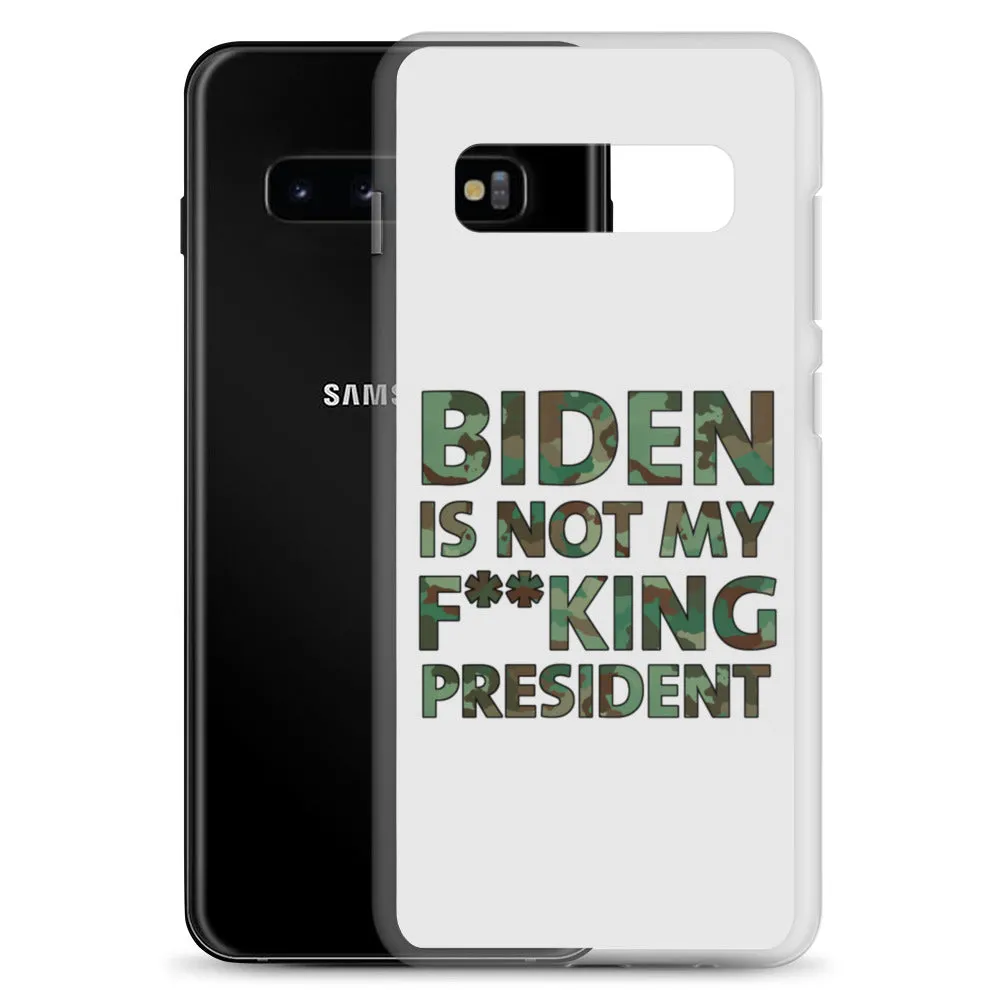 Biden Is Not My F**KING President Camouflage Samsung Case