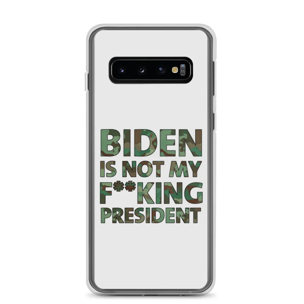 Biden Is Not My F**KING President Camouflage Samsung Case