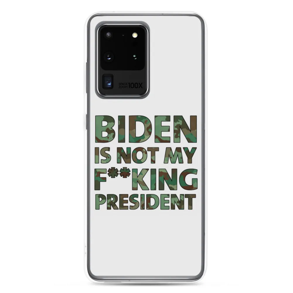 Biden Is Not My F**KING President Camouflage Samsung Case