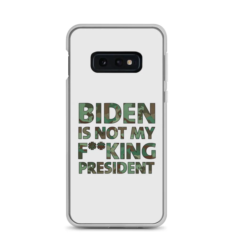 Biden Is Not My F**KING President Camouflage Samsung Case