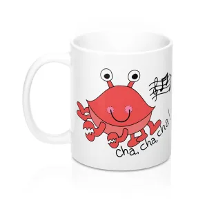 Cha, Cha, Cha! Mug 11oz