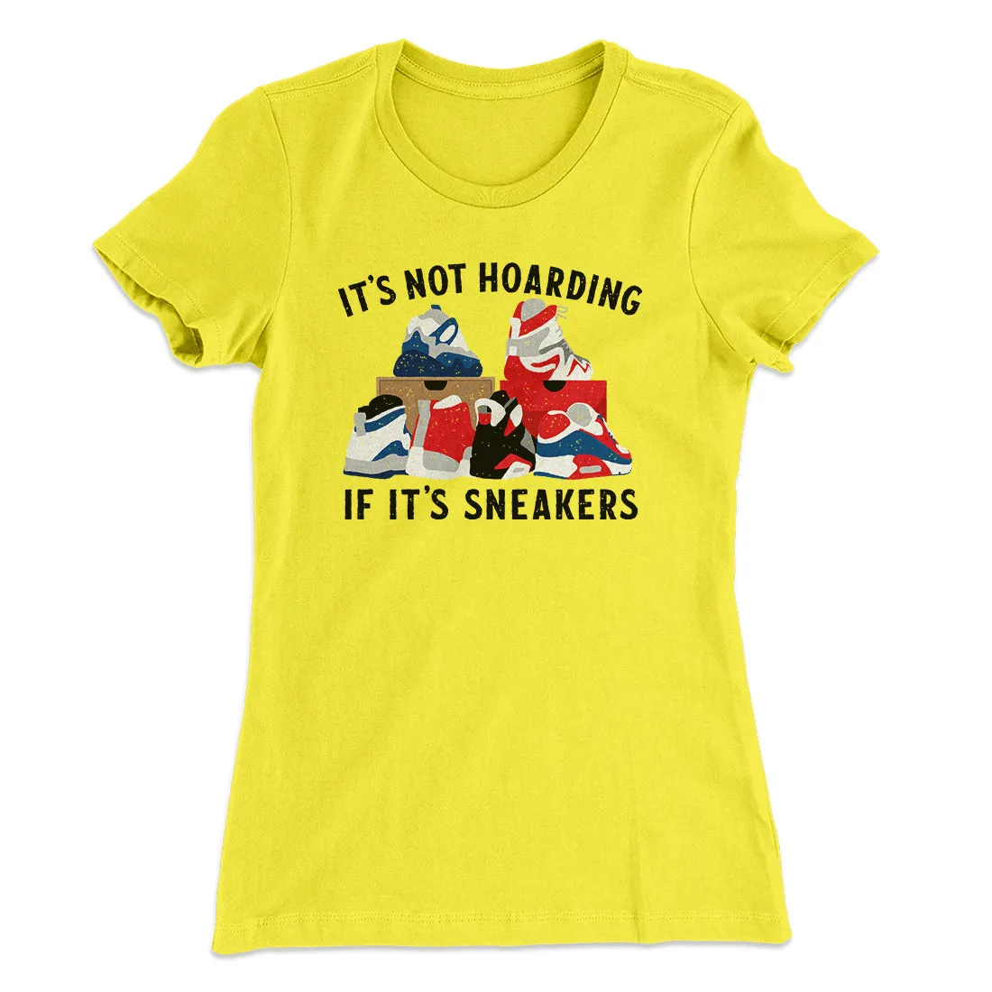 It's Not Hoarding If It's Sneakers Funny Women's T-Shirt