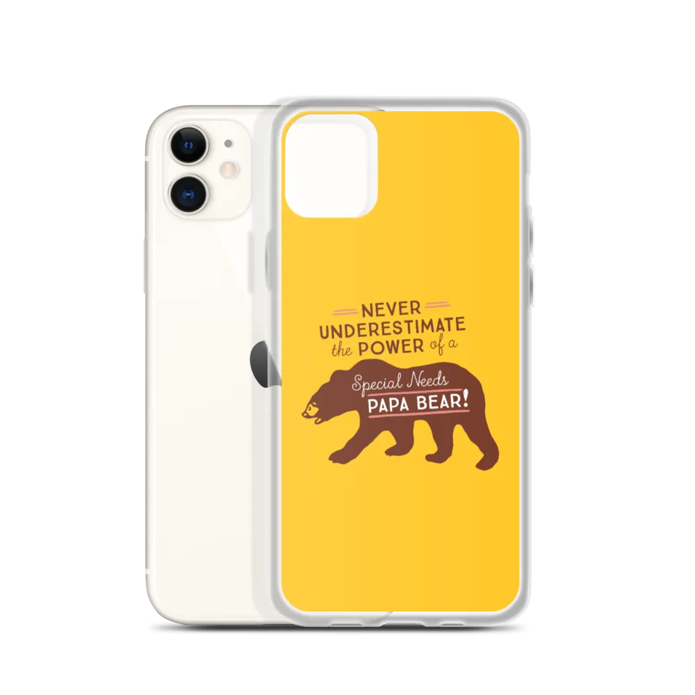 Never Underestimate the power of a Special Needs Papa Bear! iPhone Case