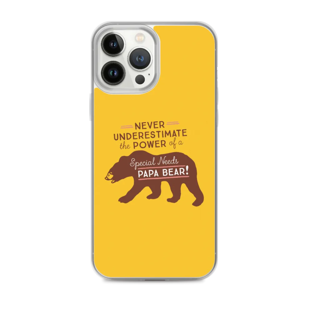 Never Underestimate the power of a Special Needs Papa Bear! iPhone Case