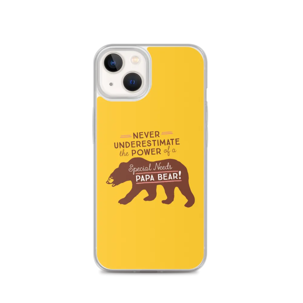 Never Underestimate the power of a Special Needs Papa Bear! iPhone Case