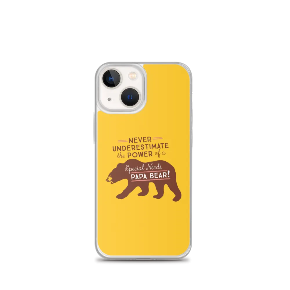 Never Underestimate the power of a Special Needs Papa Bear! iPhone Case