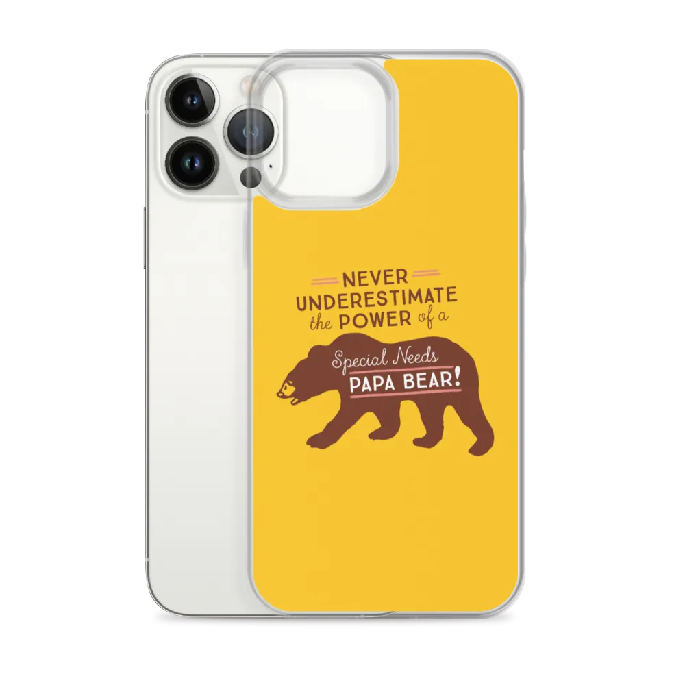Never Underestimate the power of a Special Needs Papa Bear! iPhone Case
