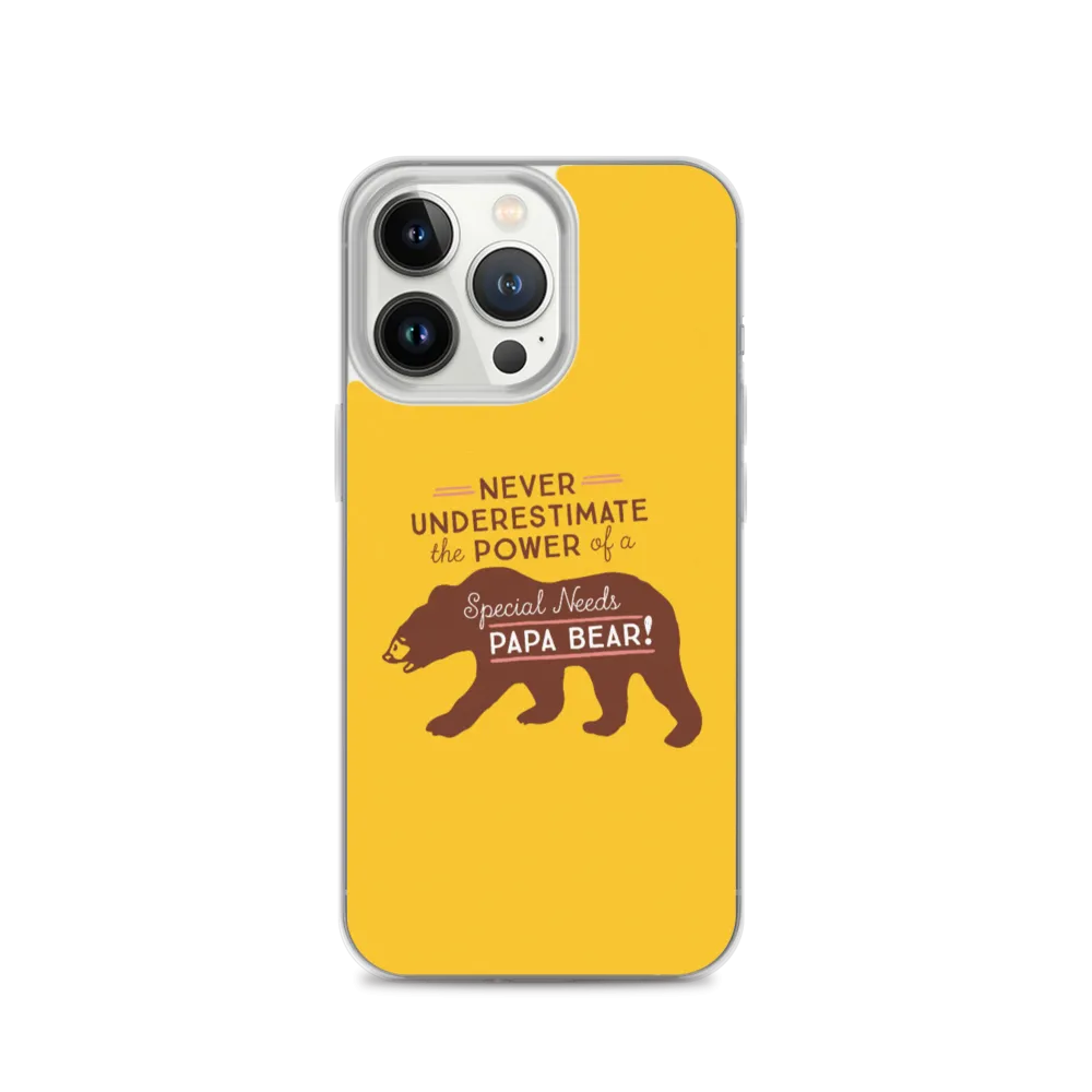 Never Underestimate the power of a Special Needs Papa Bear! iPhone Case