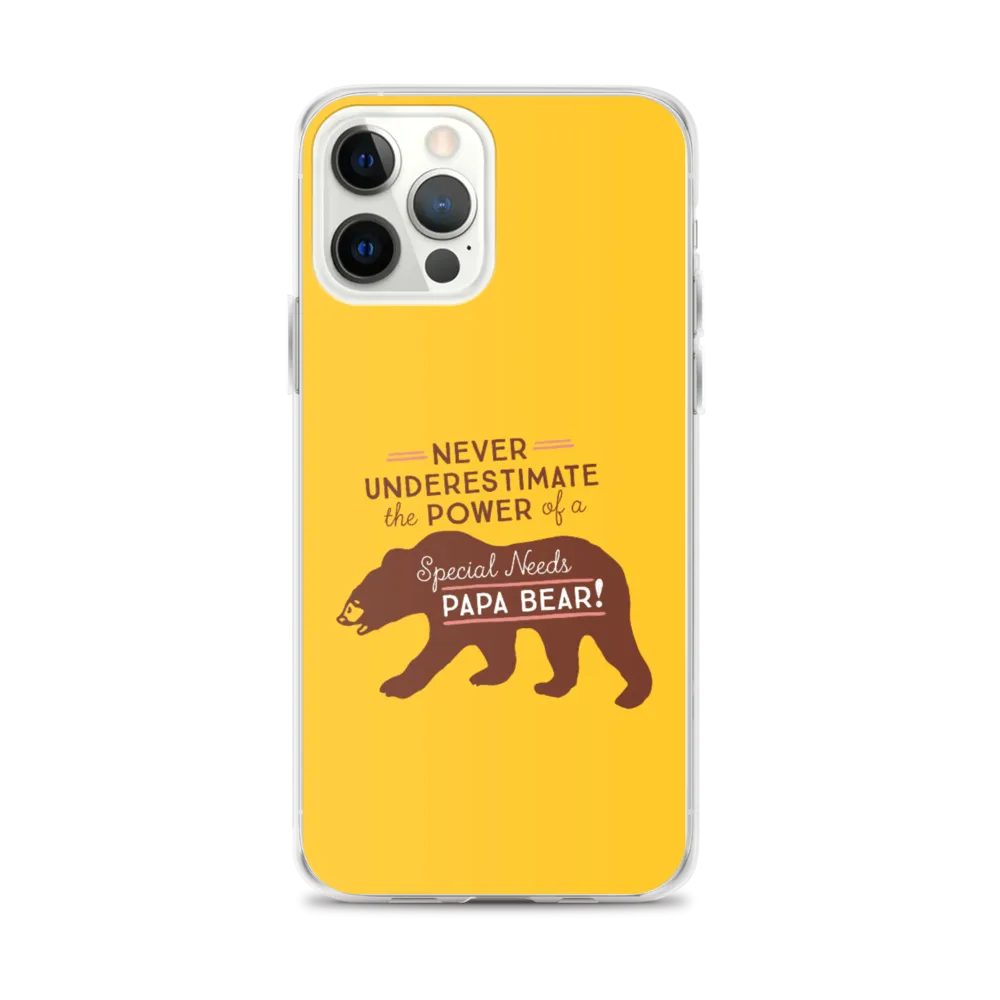 Never Underestimate the power of a Special Needs Papa Bear! iPhone Case
