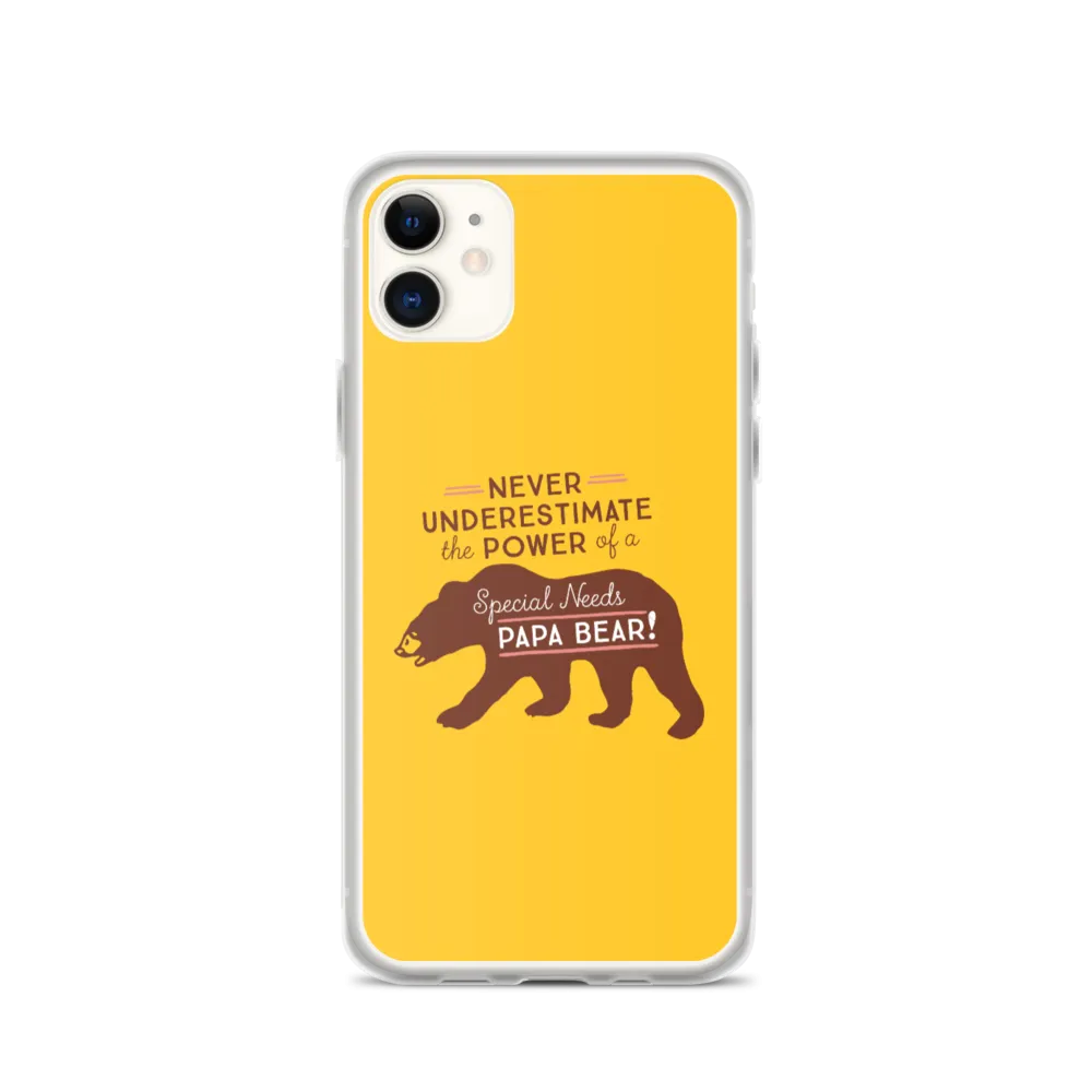 Never Underestimate the power of a Special Needs Papa Bear! iPhone Case