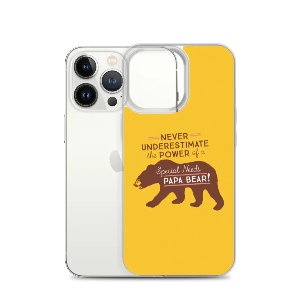 Never Underestimate the power of a Special Needs Papa Bear! iPhone Case