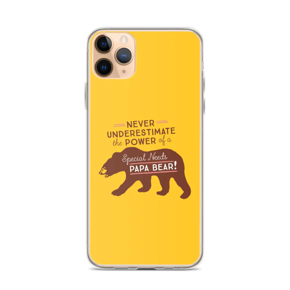 Never Underestimate the power of a Special Needs Papa Bear! iPhone Case